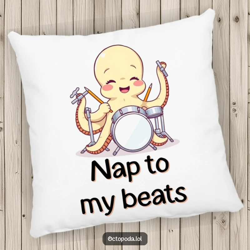 Funny pillow featuring a happy octopus drummer enthusiastically playing a small drum set, perfect for adding a touch of musical humor to any room.