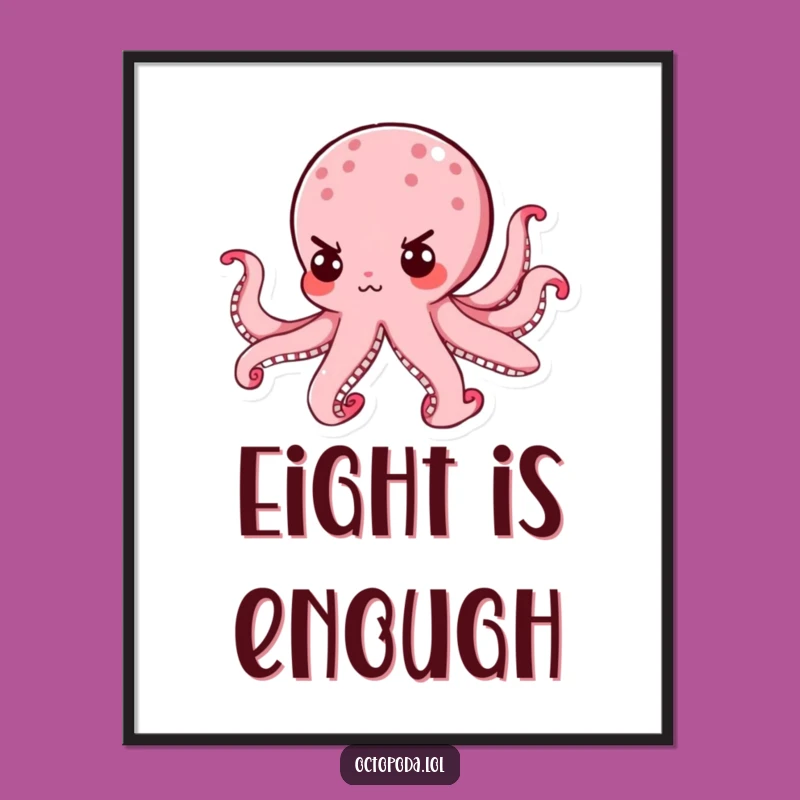 Funny Determined Octopus Poster: Motivational Wall Art with a Tiny, Hilarious Cephalopod