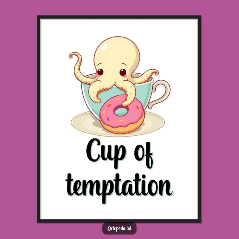 Funny Octopus Teacup Donut Poster - Hilarious Wall Art for Kitchen or Cafe