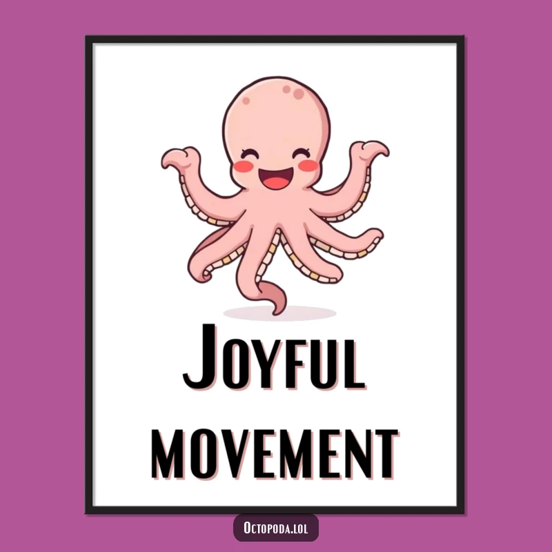 Funny Octopus Dancing Poster: Hilarious Wall Art for a Joyful Space