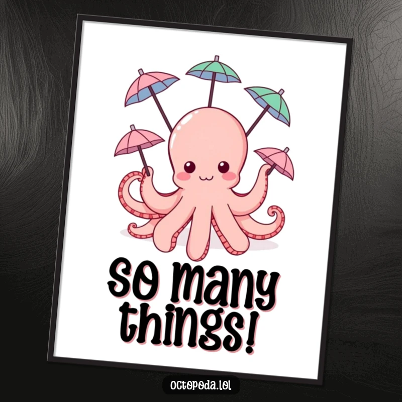 Funny Octopus Poster: a whimsical octopus happily spinning tiny umbrellas with its tentacles, adding fun decor.