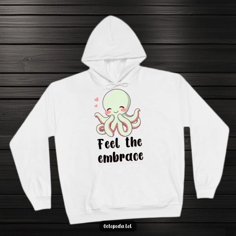 Funny Hugging Octopus Hoodie: A soft, cozy hoodie featuring a blushing octopus giving a massive hug with all its tentacles, full of warmth.