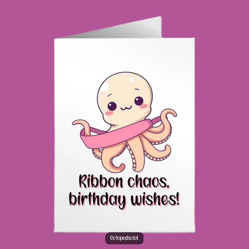 Free Printable Birthday Card: Funny Octopus Gift of Endless Ribbon Chaos!