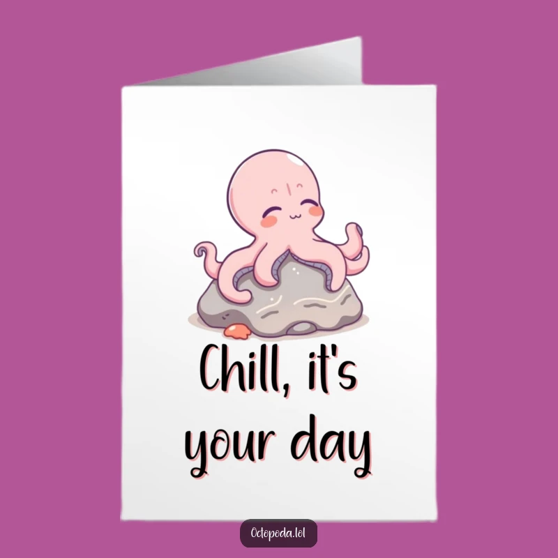 Free Printable Birthday Card: Relaxed Octopus Chill - Funny Downloadable Vibes