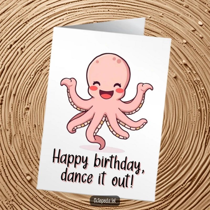 Funny free printable birthday card: An octopus with a massive smile joyfully dances, its many arms swirling in a celebratory circle.