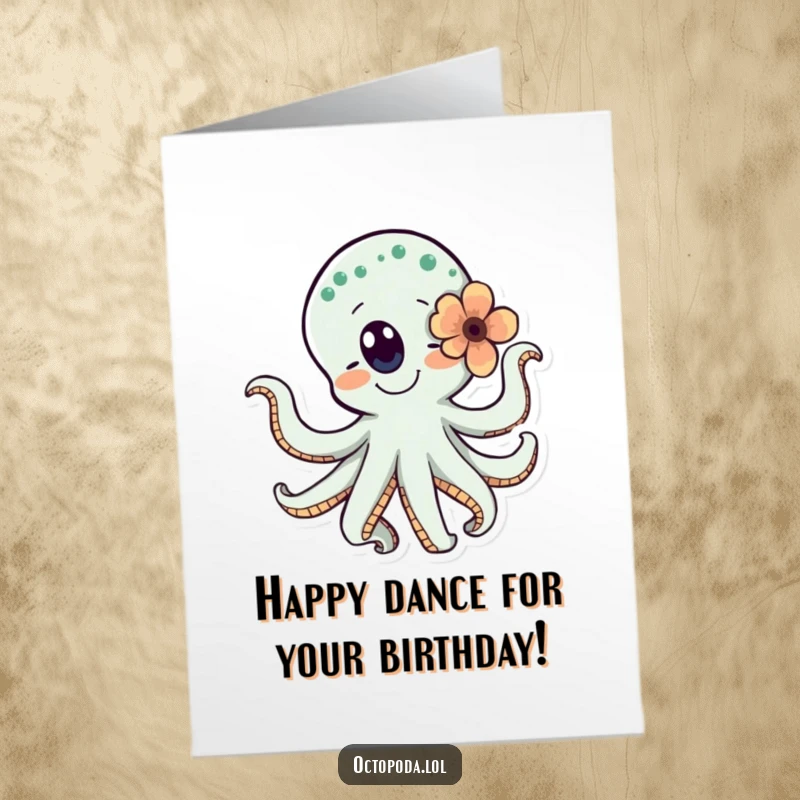Funny Free Printable Birthday Card: Happy, dancing octopus character with a flower behind its eye swirling joyfully, celebrating with glee.