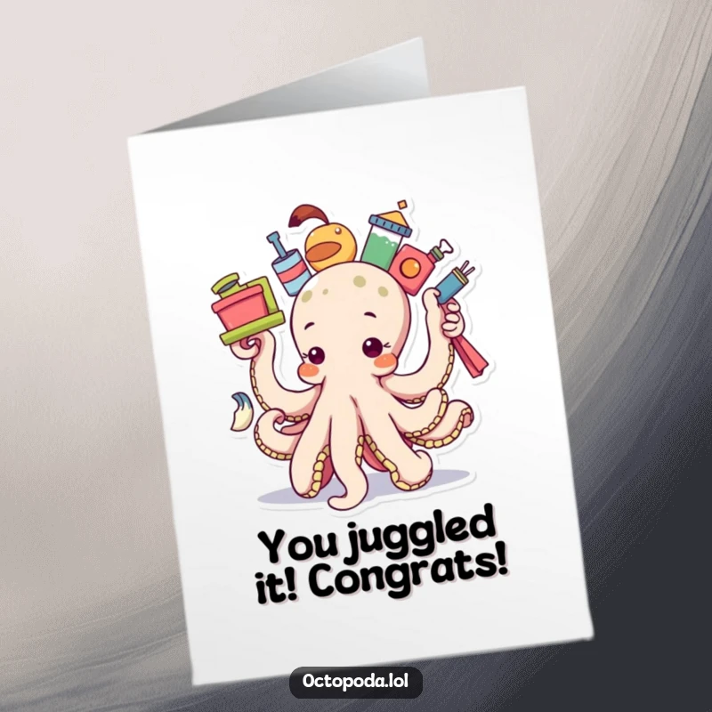 Funny Free Printable Congratulations Card: A focused octopus attempts to balance numerous items, celebrating their success.