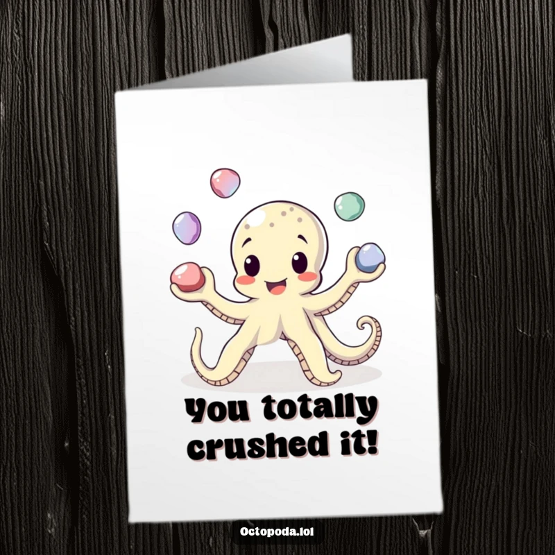Funny Free Printable Octopus Congratulations Card: Octopus character juggling shiny pebbles with impressive skill, cheering for your success.