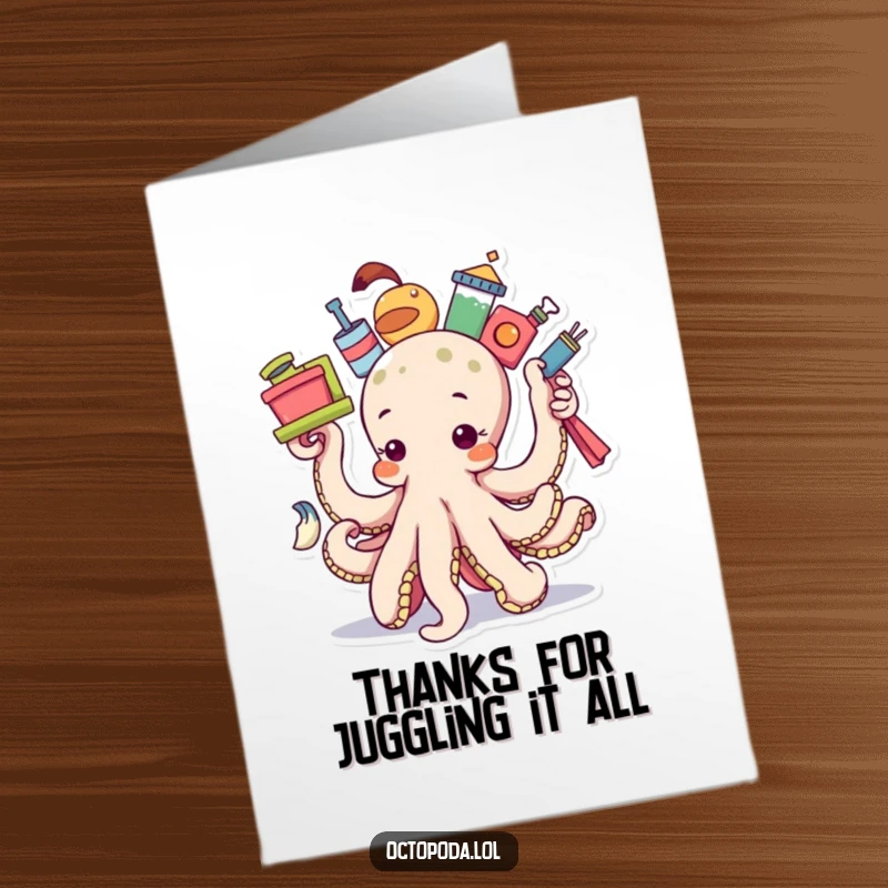 Funny Free Printable Thank You Card: A determined octopus juggling items, humorously expressing thanks.