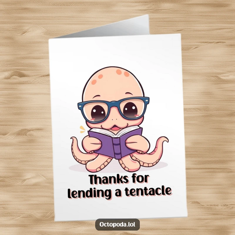 Funny Free Printable Thank You Card: A scholarly octopus with large glasses tries to read a small book, expressing thanks.